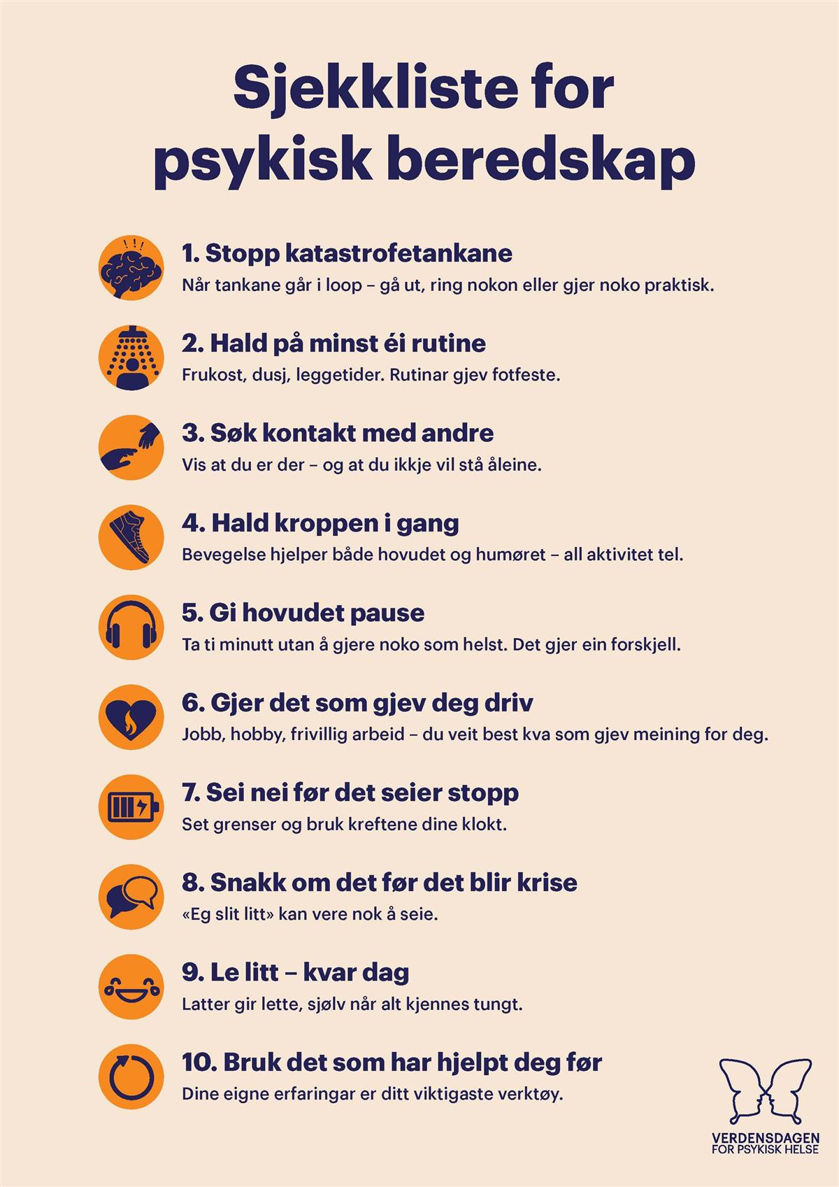 Plakat med overskrifta «Sjekkliste for psykisk beredskap» på nynorsk. Lista inneheld ti punkt med råd for å ta vare på den psykiske helsa i krevjande situasjonar. Punkta inkluderer: stopp katastrofetankar, hald på rutinar, søk kontakt med andre, hald kroppen i gang, gi hovudet pause, gjer det som gir meining, set grenser, snakk om det, le kvar dag, og bruk tidlegare erfaringar. - Klikk for stort bilete